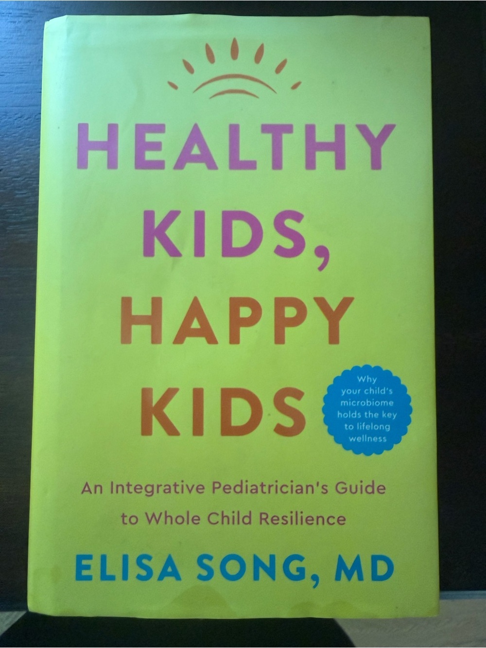 Healthy Kids, Happy Kids by — Elisa Song, MD